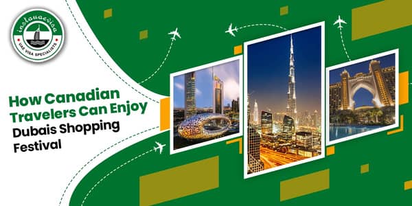 How Canadian Travelers Can Enjoy Dubais Shopping Festival